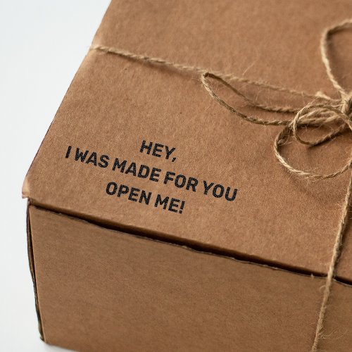 Hey I was made for you open me Packaging   Rubber Stamp