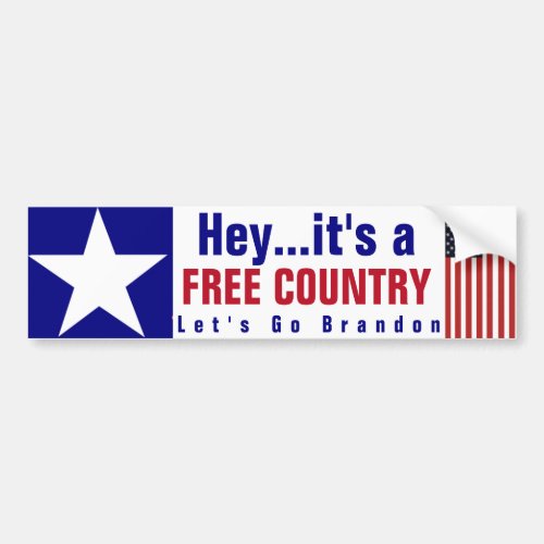  Hey Its a free country Bumper Sticker