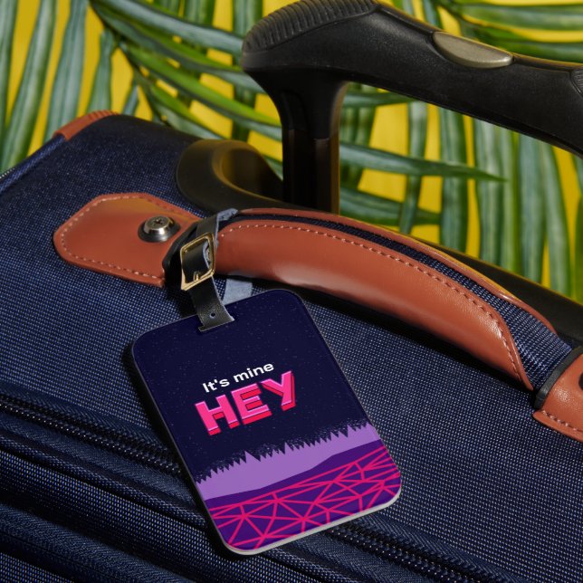 Hey it's mine  luggage tag (Front Insitu 1)