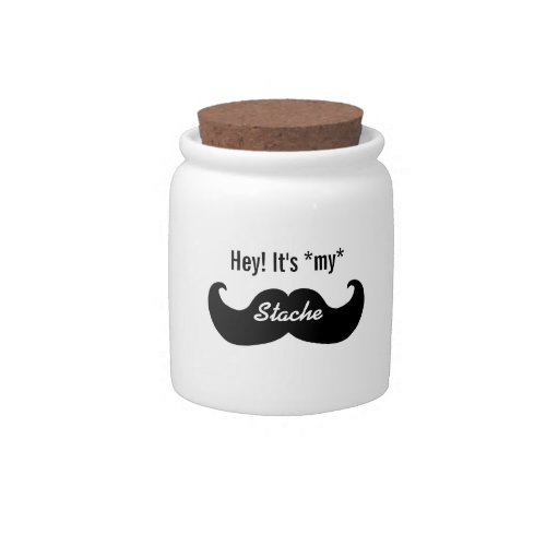 Hey Its my Stache funny jar