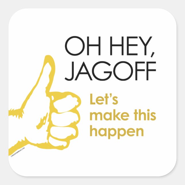 Hey Jagoff. Let's Make This Happen stickers (Front)