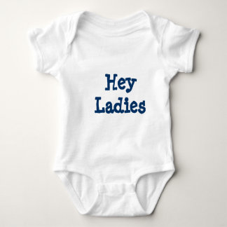 Hey Ladies Baby Baby Bodysuit