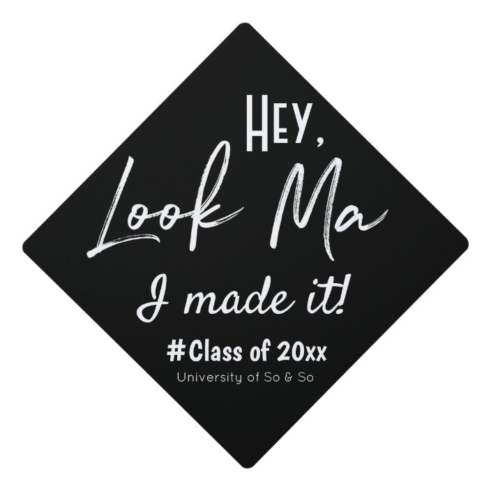 Hey Look Ma I Made It Custom Graduation Cap Topper | Zazzle.com