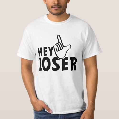 Hey loser losers mafkees unnoble neurd  T_Shirt