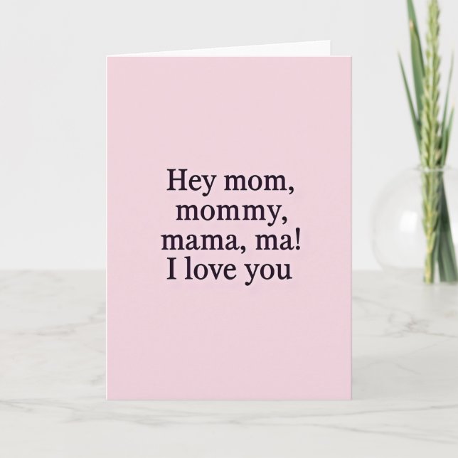 Hey Mom I Love You Card (Front)