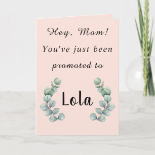 Hey Mom,You've Just Been Promoted to Lola Card