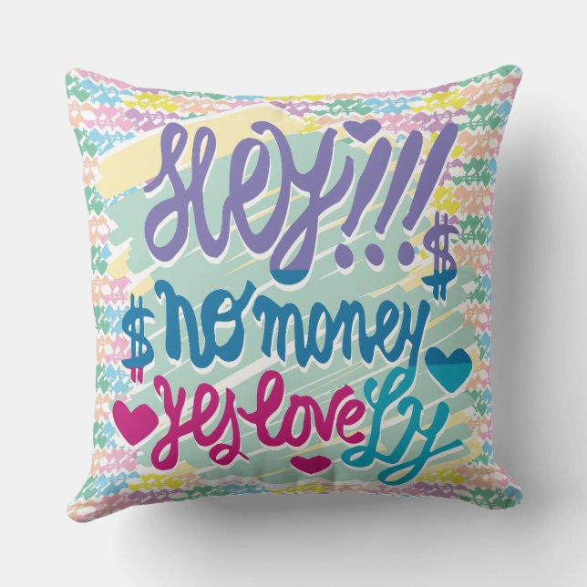 HEY!! NO MONEY YES LOVE(LOVELY) BY MASANSER THROW PILLOW (Back)