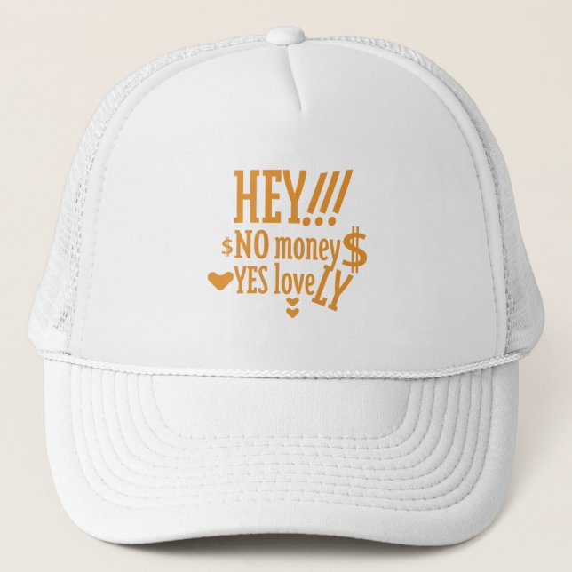 HEY!! NO MONEY YES LOVE(LOVELY) BY MASANSER TRUCKER HAT (Front)