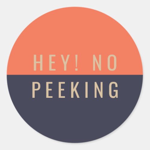 Hey No Peeking Classic Round Sticker