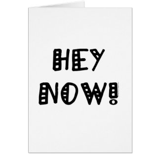 Hey Now! Cards