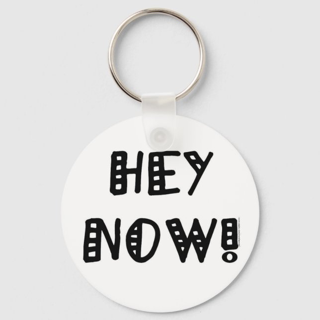 Hey Now! Keychain (Front)