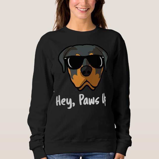 Hey Paws Up Rottweiler Dog Mom Dad In Sweatshirt (Front)