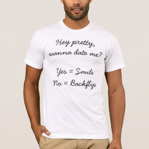 Hey Pretty Wanna Date Me Shirt
