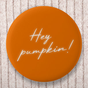Hey Pumpkin Halloween Burnt Orange Handwritten Button