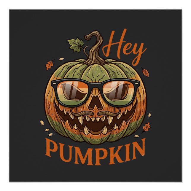 Hey Pumpkin Halloween Jack Lantern Glasses Mustach Poster (Front)