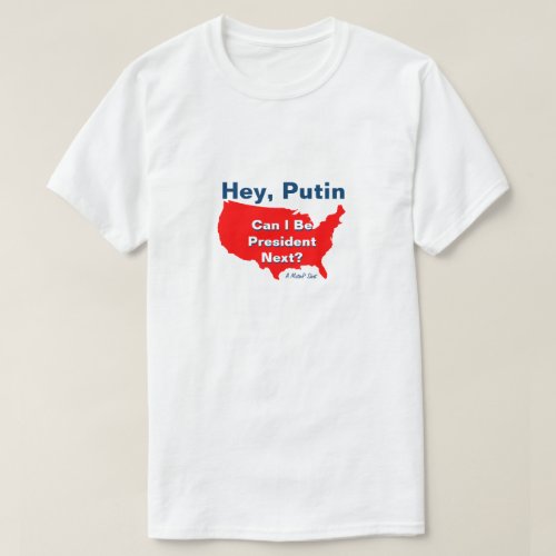 Hey Putin _ A MisterP Shirt
