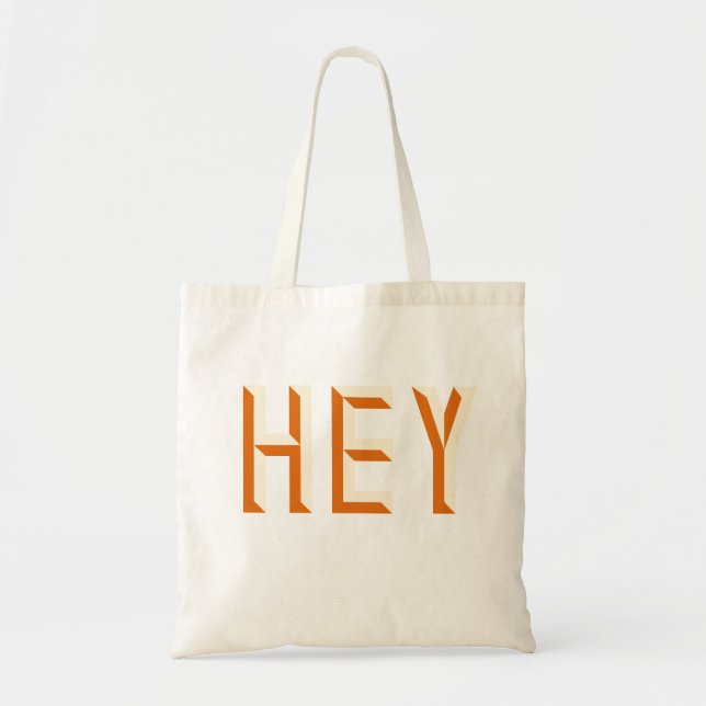 Hey Quote Saying Slogan Typography Tote Bag (Front)
