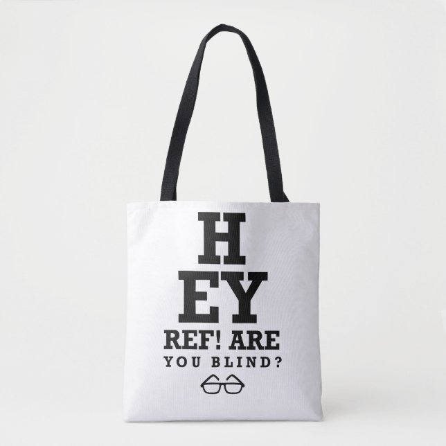Hey Ref Are You Blind Tote Bag (Front)