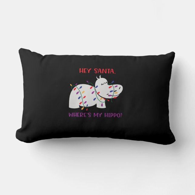 Hey Santa, Where's my hippo 2 Lumbar Pillow (Front)