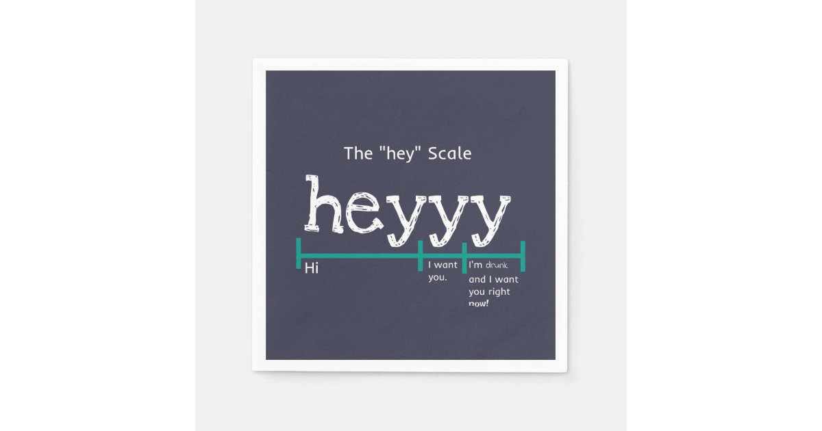 Hey Scale Heyyy Funny Napkins | Zazzle