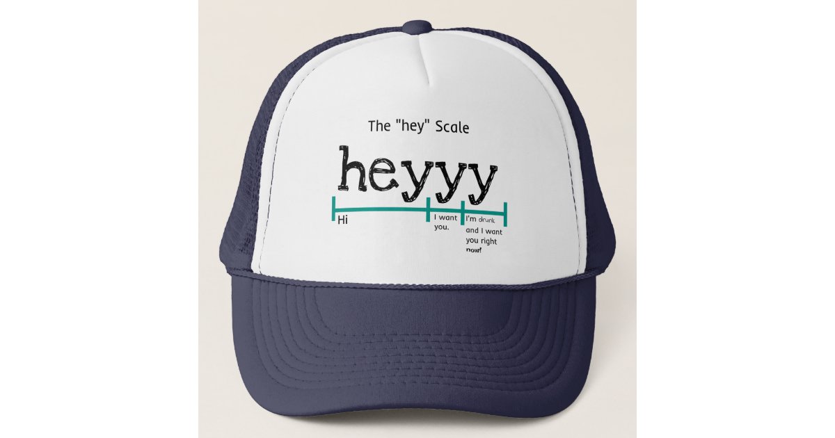 Hey Scale Heyyy Funny Trucker Hat Zazzle
