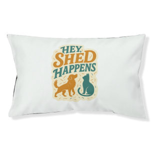Hey, Shed Happens: Pet Hair Humor Bed