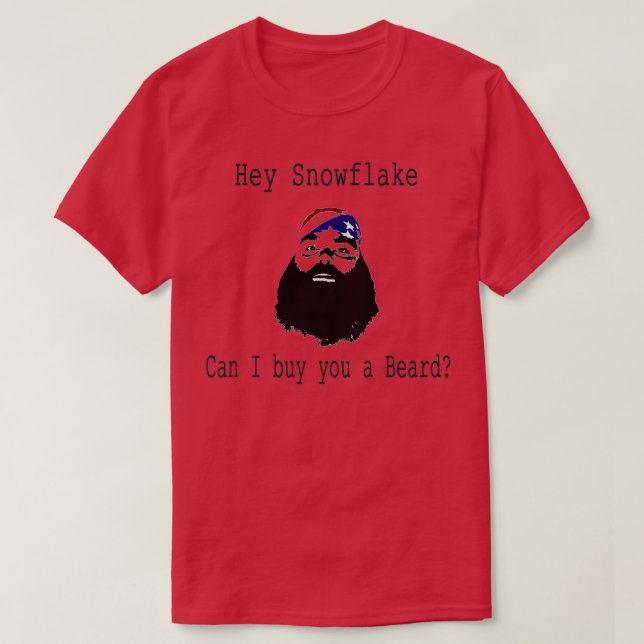 Hey Snowflake Can I Buy You a Beard Bearded Man T-Shirt (Design Front)