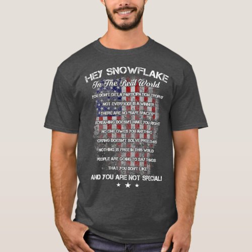 Hey Snowflake In The Real World Veteran Military  T_Shirt