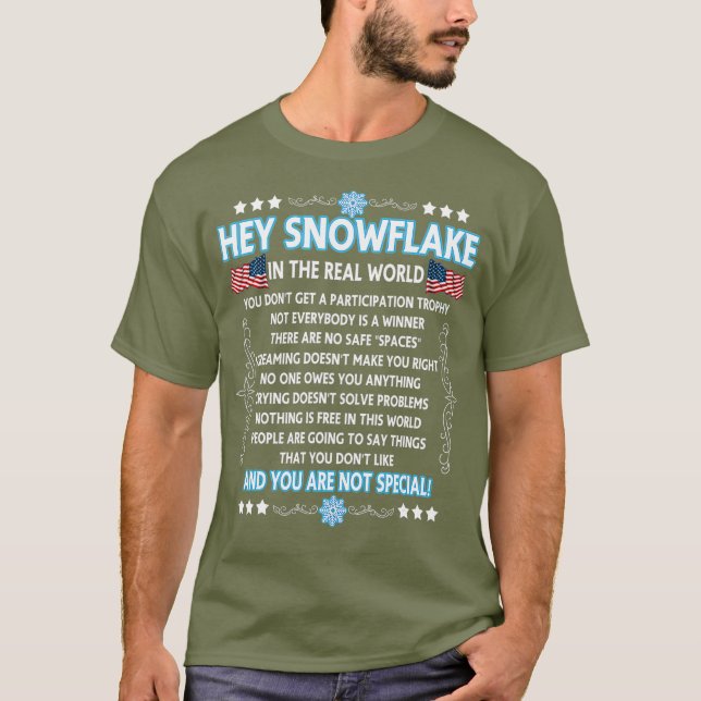 Hey Snowflake the real world  funny veteran gift T-Shirt (Front)