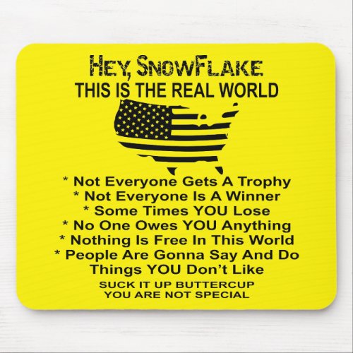 Hey Snowflake This Is The Real World  2 Mouse Pad