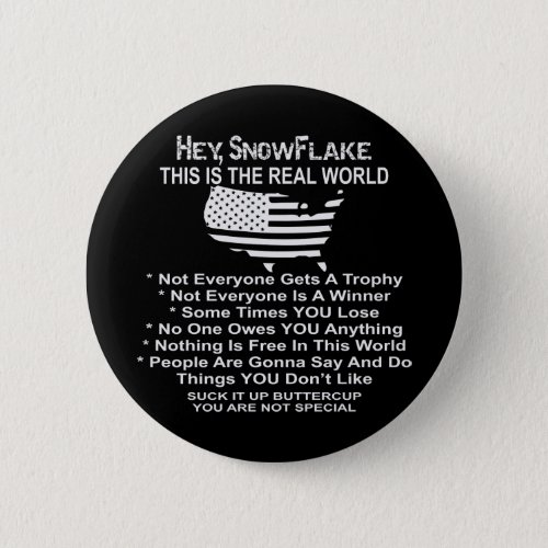 Hey Snowflake This Is The Real World Button