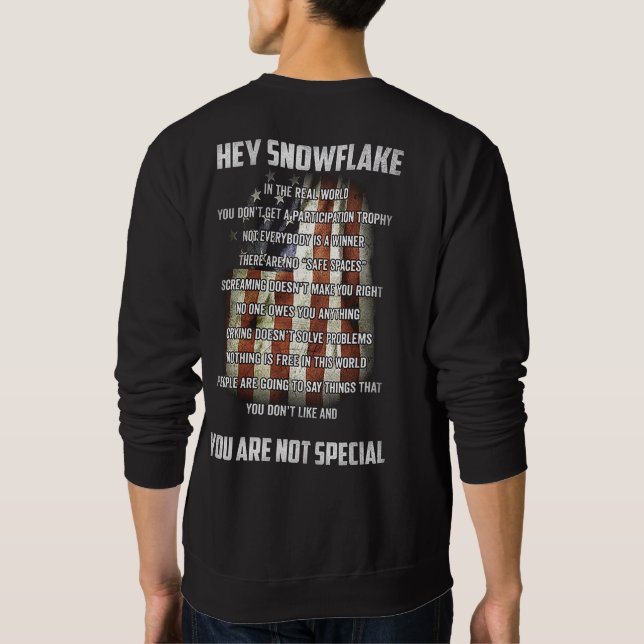 Hey Snowflake You are Not Special America Flag Sweatshirt (Back)