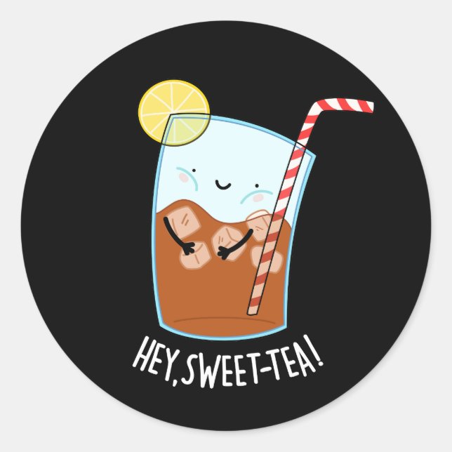 Hey Swee-Tea Funny Sweet Tea Pun Dark BG Classic Round Sticker (Front)