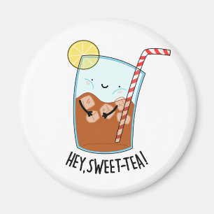 Hey Swee-Tea Funny Sweet Tea Pun Magnet