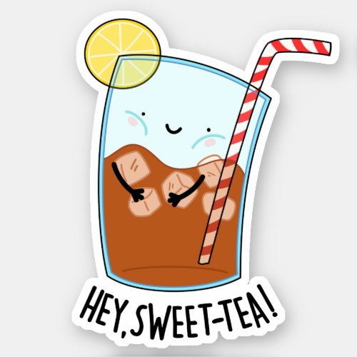 Hey Swee_Tea Funny Sweet Tea Pun  Sticker