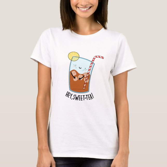 Hey Swee-Tea Funny Sweet Tea Pun  T-Shirt (Front)