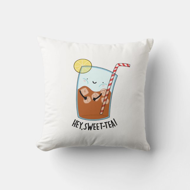 Hey Swee-Tea Funny Sweet Tea Pun  Throw Pillow (Front)