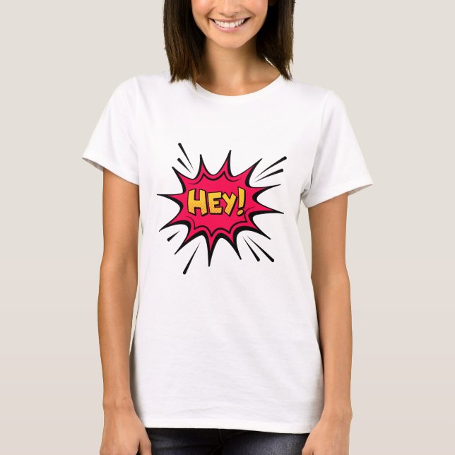 HEY! T-Shirt – Playful & Energetic Graphic Tee (Front)
