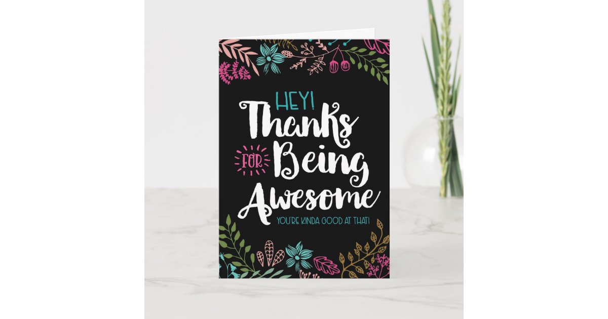 Hey! Thanks for Being Awesome! Thank You Card | Zazzle.com
