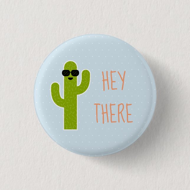 "HEY THERE" - Cute Cactus w/ Sunglasses | Sky Blue Button (Front)