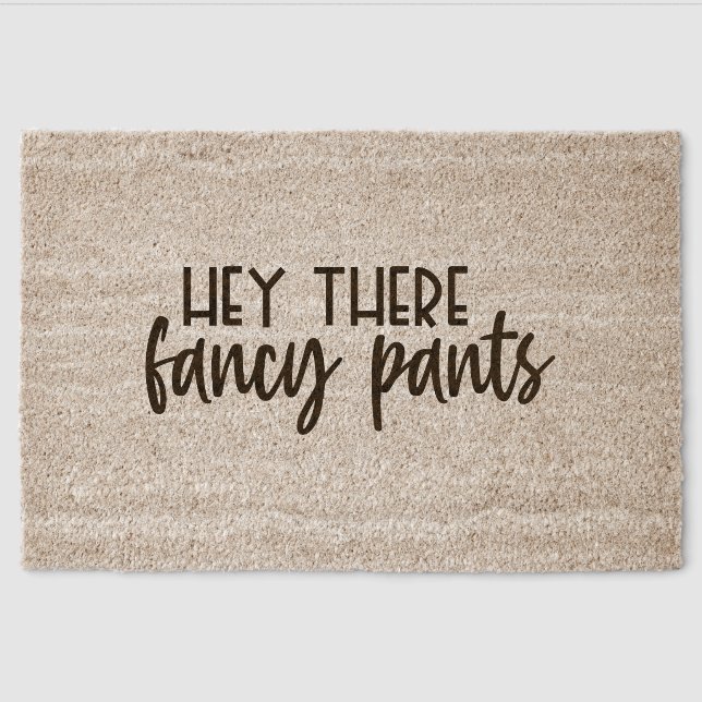 Hey there fancy pants fiber doormat (Front)