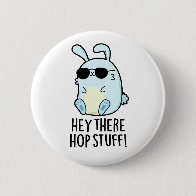 Hey There Hop Stuff Funny Hot Rabbit Pun  Button (Front)