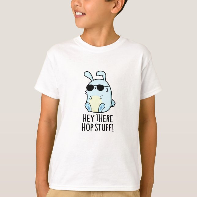 Hey There Hop Stuff Funny Hot Rabbit Pun  T-Shirt (Front)