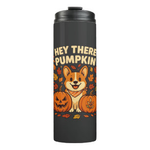 Hey There Pumpkin Corgi Halloween Pumpkins Autumn Thermal Tumbler