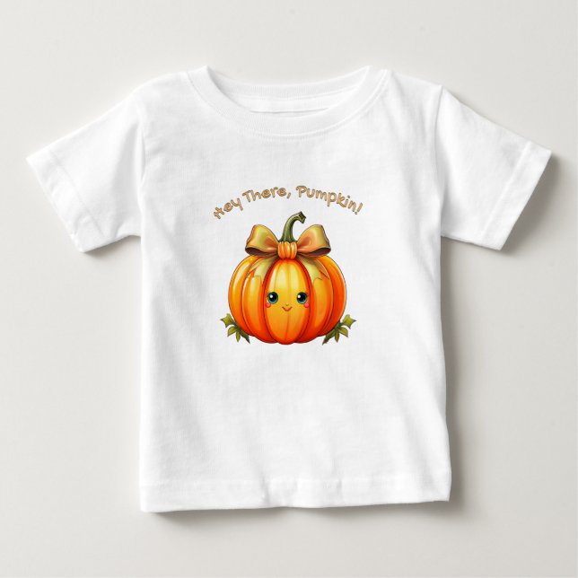 Hey There, Pumpkin – Cute Baby Pumpkin Design Baby T-Shirt (Front)