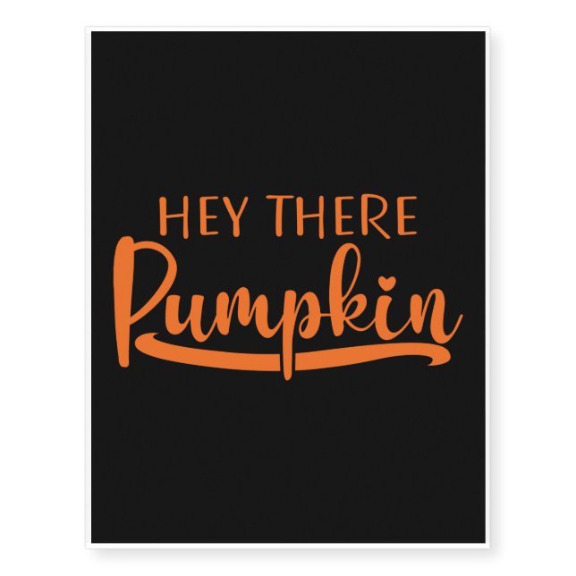Hey There Pumpkin - Halloween Trick or Treat Temporary Tattoos (Front)