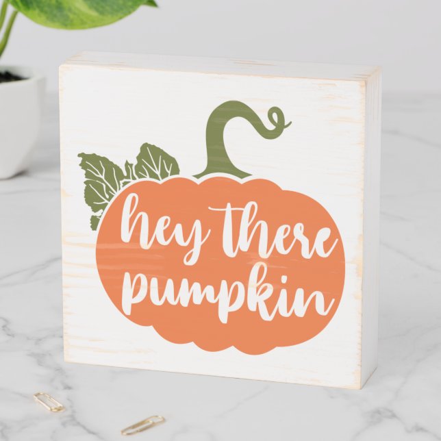 Hey There Pumpkin  Wooden Box Sign (In Situ Horizontal)