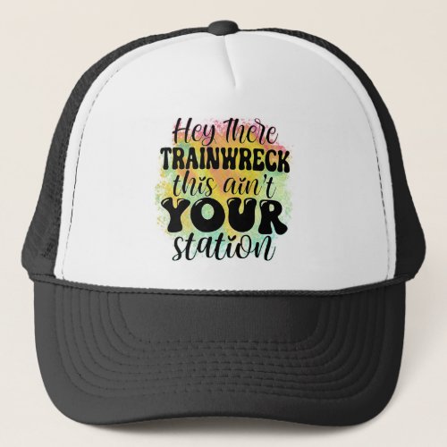 Hey there train wreck trucker hat