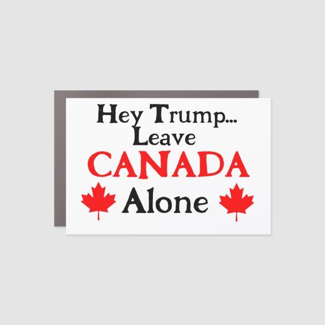 Hey Trump, Leaf CANADA Alone Rectangular  Car Magnet (Front)