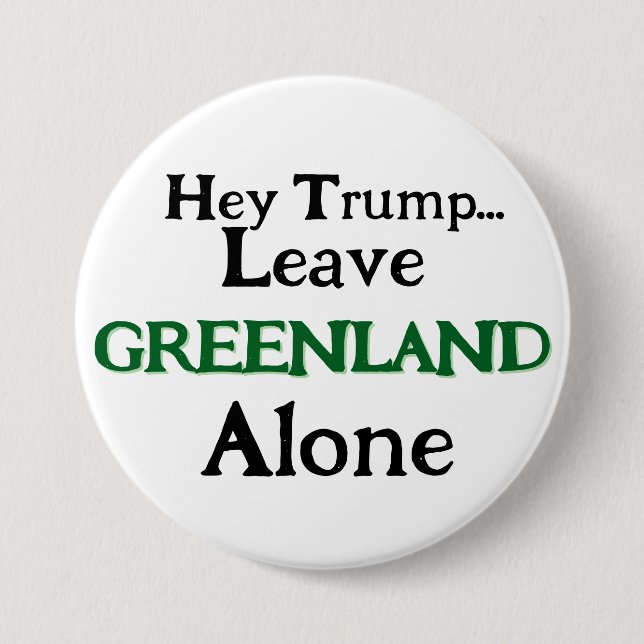 Hey Trump, Leave Greenland  Alone  Button (Front)